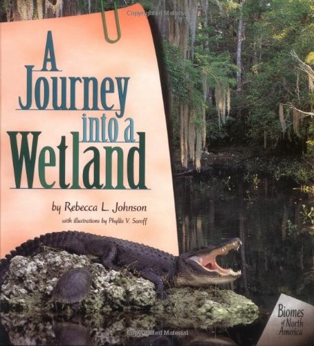A Journey into a Wetland (Biomes of North America) by Johnson, Rebecca L.