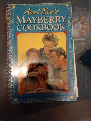 AUNT BEE'S MAYBERRY COOKBOOK ~ Ken Beck and Jim Clark ~ 1991 PB