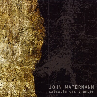 John Watermann   Calcutta Gas Chamber  CD sealed