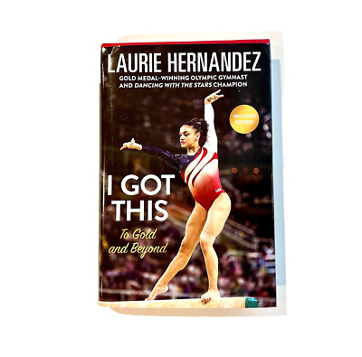 I Got This To Gold and Beyond by Laurie Hernandez Signed New Gymnastics Gold