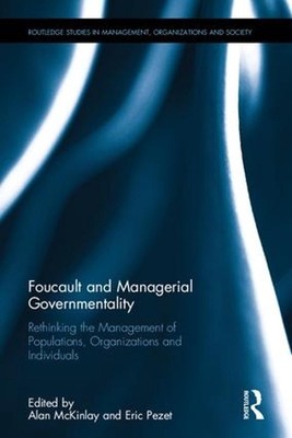 Foucault and Managerial Governmentality: Rethinking the Management of Population