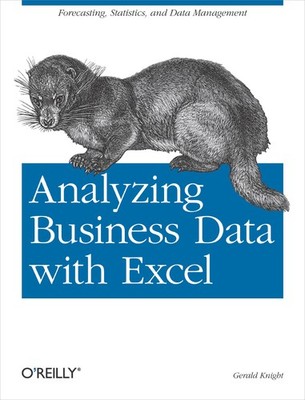 Analyzing Business Data with Excel: Forecasting, Statistics, and Data Manage...