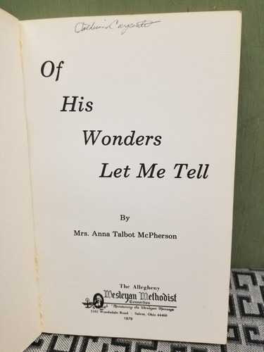 Von seinen Wundern Lass mich Anna Talbot McPherson erzählen Alleghany Wesleyan Methodist - Bild 3 von 6