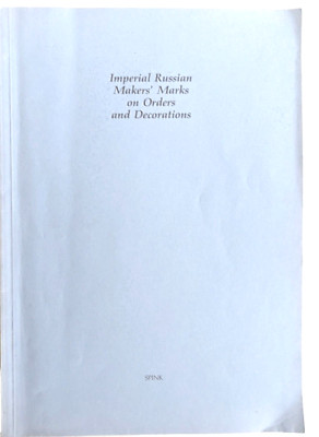 IMPERIAL RUSSIAN MAKERS MARKS ON ORDERS AND DECORATIONS  - Paperback.