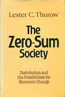 The Zero-Sum Society: Distribution ..., Thurow, Lester 