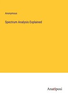 Anonymous | Spectrum Analysis Explained | Taschenbuch | Englisch (2023)