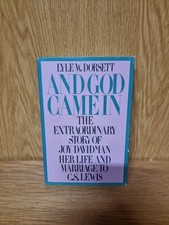 1983 And God Came In LYLE W DORSETT Joy Davidman Biography C S LEWIS (22b)