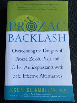 Prozac Backlash: Overcoming the Dangers of Prozac & other antidepressants 