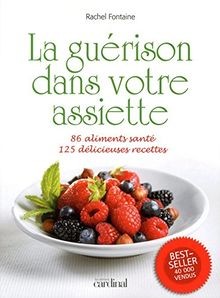 La guérison dans votre assiette : 86 aliments santé, 125... | Buch | Zustand gut