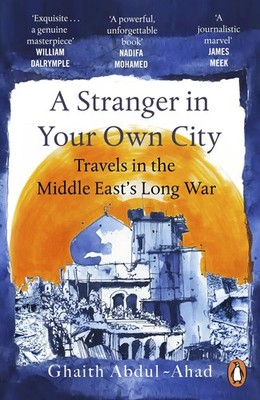 Katio Kadio A Stranger in Your Own City: Travels in the Middle East s Long...
