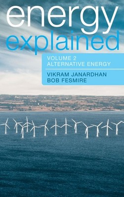 Energy Explained: Conventional Energy and Alternative: Volumes 1 and 2