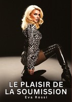 Le Plaisir De La Soumission Eva Rossi