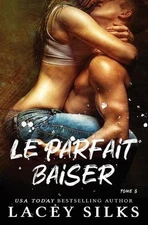 Le parfait baiser by Lacey Silks (French) Paperback Book