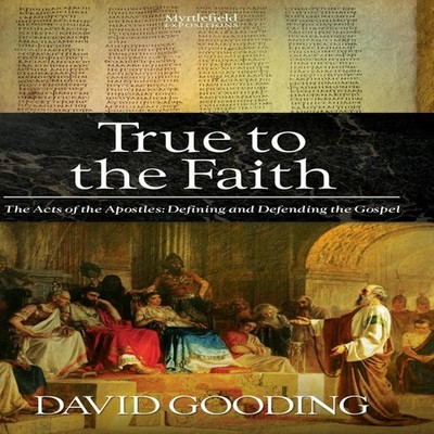 True to the Faith David Gooding Hardcover Myrtlefield House Chris