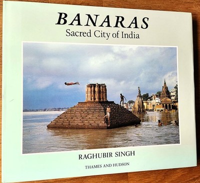 Banaras: Sacred City of India Raghubir Singh