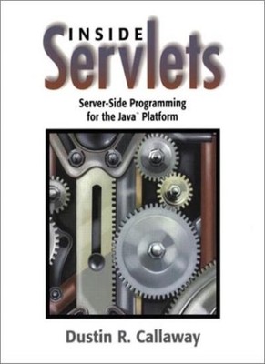 Inside Servlets: Server-Side Programming for the Java(TM) Platfo