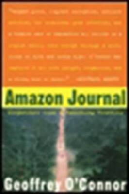Amazon Journal: Dispatches from a Vanishing Frontier - Paperback - GOOD