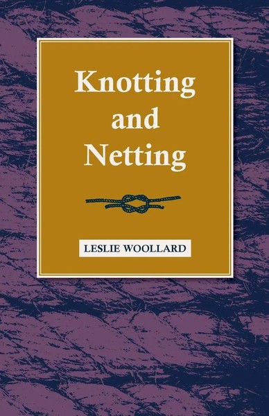 Knotting And Netting Leslie Woollard Taschenbuch Kartoniert / Broschiert 2010-image