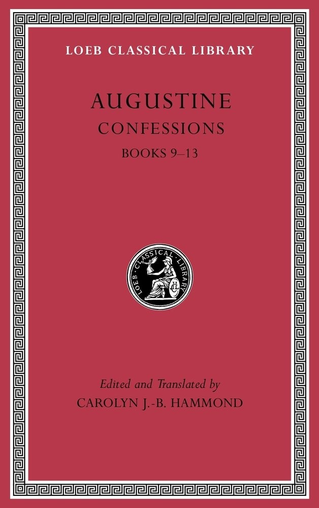 Confessions, Volume II: Books 9–13 (Loeb Classical Library 27)