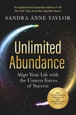 Unlimited Abundance: Align Your Life with the Unseen Forces of Success - Tay...