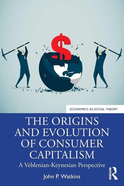 John P. Watkins | The Origins And Evolution Of Consumer Capitalism | Taschenbuch-image