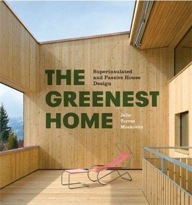The Greenest Home: Superinsulated and Buch Princeton Architectural Press