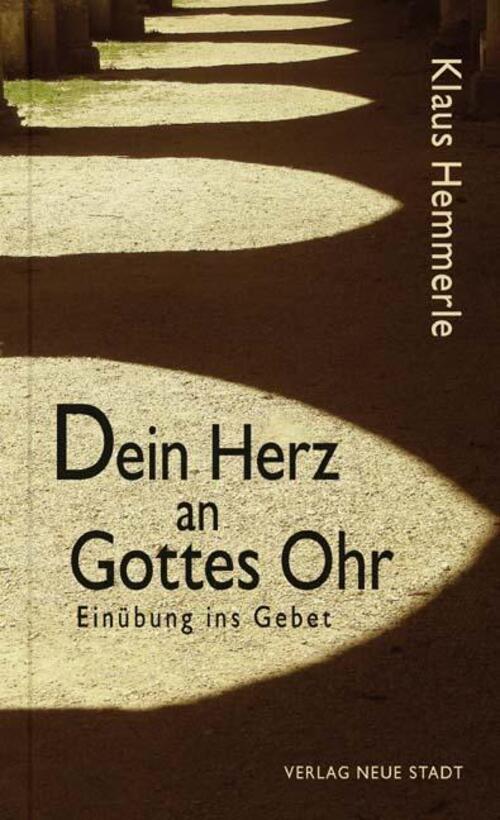 Thumbnail - Dein Herz An Gottes Ohr | Einübung Ins Gebet | Klaus Hemmerle | Buch |