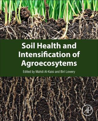 Soil Health and Intensification of Agroecosystems Al-Kaisi Lowery Paperback