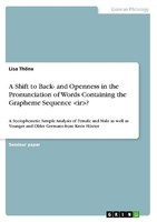 A Shift To Back- And Openness In The Pronunciation Of Words Containing The Graph