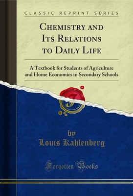 Chemistry and Its Relations to Daily Life (Classic Reprint)