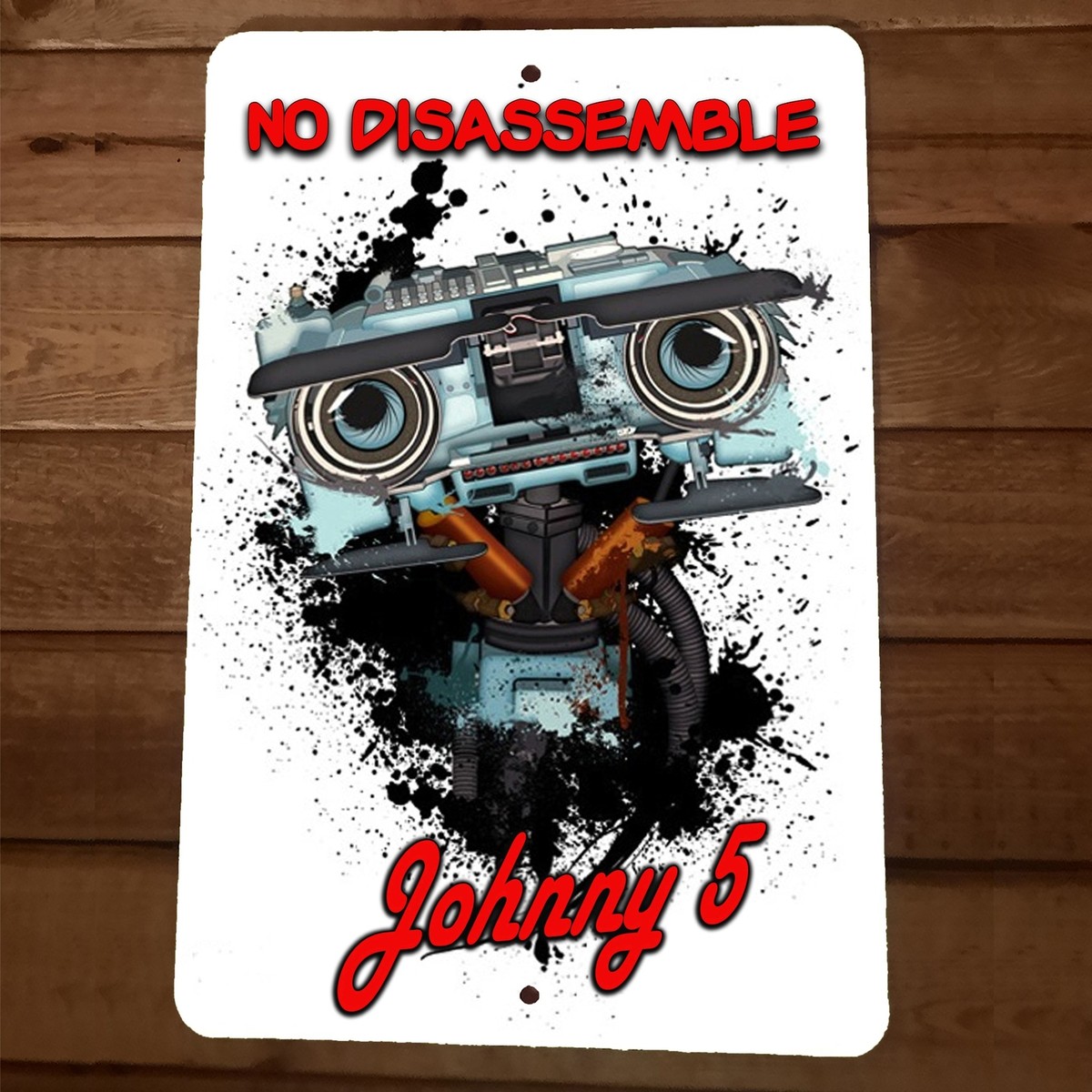 No Disassemble Johnny 5 Short Circuit 8x12 Metal Wall Sign | eBay