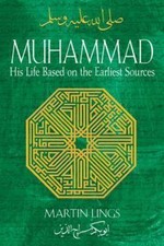 Muhammad: His Life Based on the Earliest Sources, Lings, Martin,