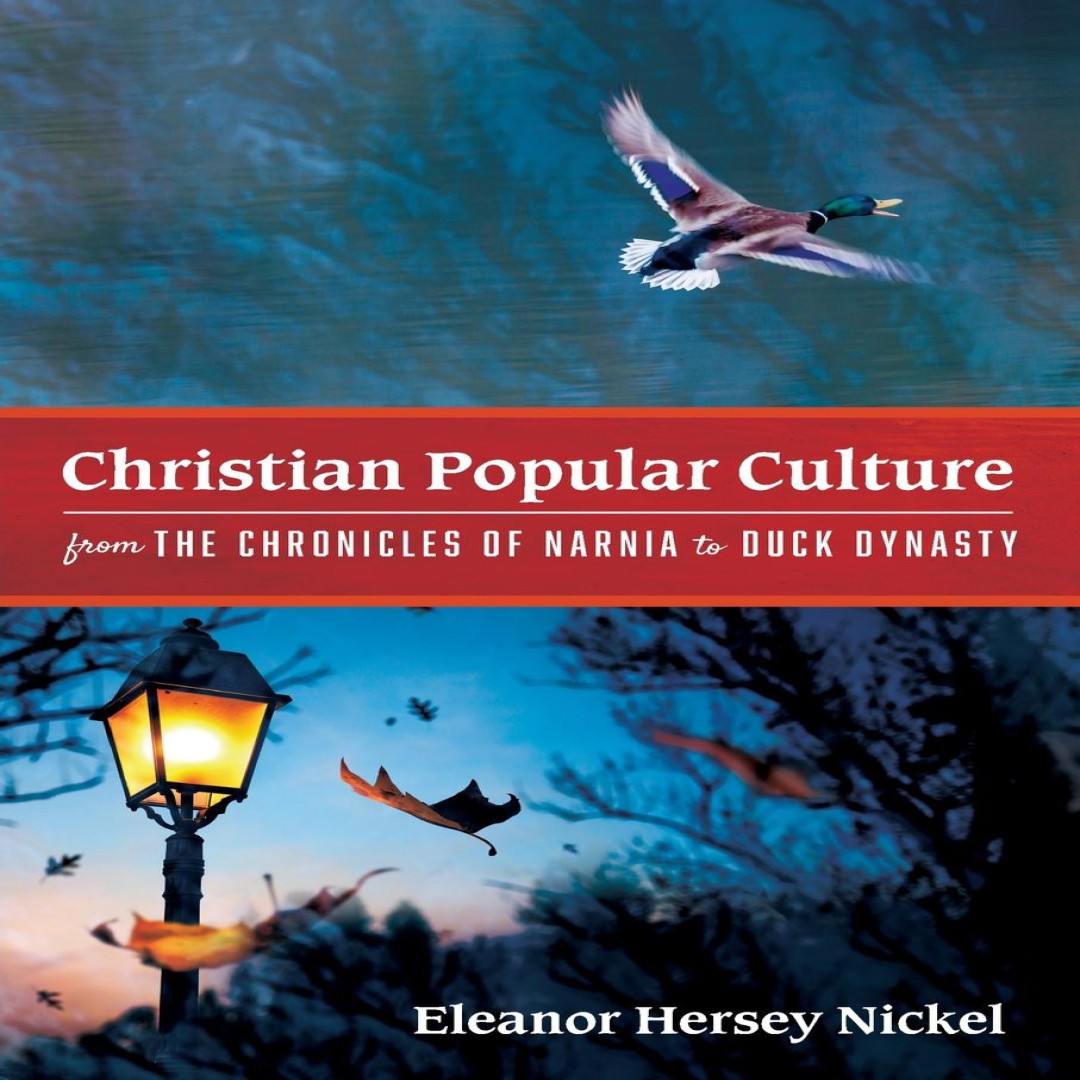 Christian Popular Culture from The Chronicles of Narnia to Duck D