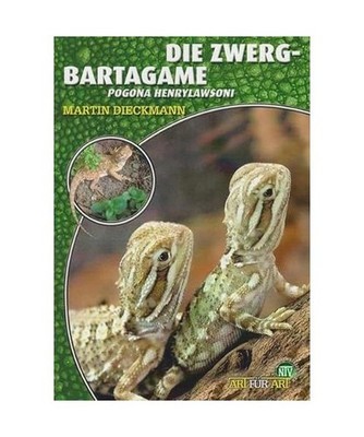 Die Zwergbartagame: Pogona Henrylawsoni: Pogona Henrylawsoni, Dieckmann, Martin