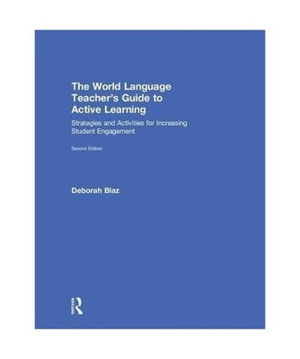 The World Language Teacher's Guide to Active Learning: Strategies and Activities