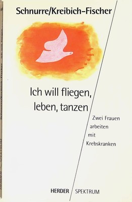 Ich will leben, fliegen, tanzen. 4066, Schnurre, Marina und Renate Kreibich-Fisc