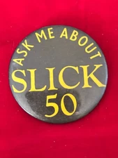 Vtg Promo Ask Me About Slick 50 Engine Treatment Products Pinback Button 2.25"