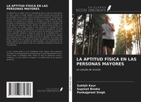 Sukhjit Kaur (U. A.) | LA Aptitud FÍSica EN LAS Personas Mayores | Taschenbuch