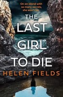 Last Girl TO DIE PB Helen Fields Taschenbuch Kartoniert / Broschiert Englisch