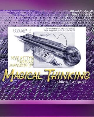 Miss Kitty's Fabulous Emporium of Magical Thinking : Drawings & Other Artwork...