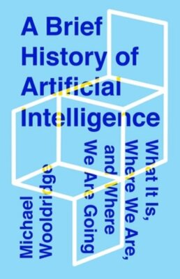 A Brief History of Artificial Intelligence: What It Is, Where We Are, and Where