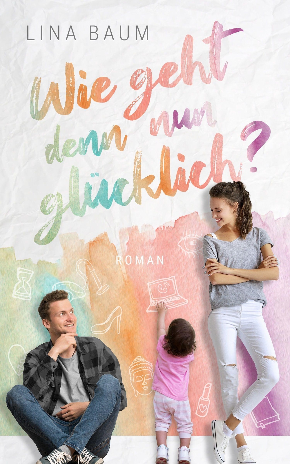 Thumbnail - Lina Baum | Wie Geht Denn Nun Glücklich? | Taschenbuch | Deutsch