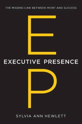 Executive Presence: The Missing Link Between Merit and Success by Sylvia Ann Hew - Picture 1 of 1