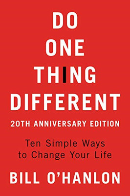 DO 1 THING DIFFERENT 20TH A: Ten Simple Ways to Change Your... - O'Hanlon, Bill