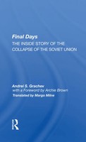 Final Days | The Inside Story Of The Collapse Of The Soviet Union | Grachev