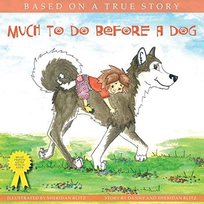 MUCH TO DO BEFORE A DOG By Danny Blitz & Sheridan Blitz **BRAND NEW**