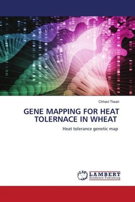 Chhavi Tiwari | GENE MAPPING FOR HEAT TOLERNACE IN WHEAT | Taschenbuch (2022)