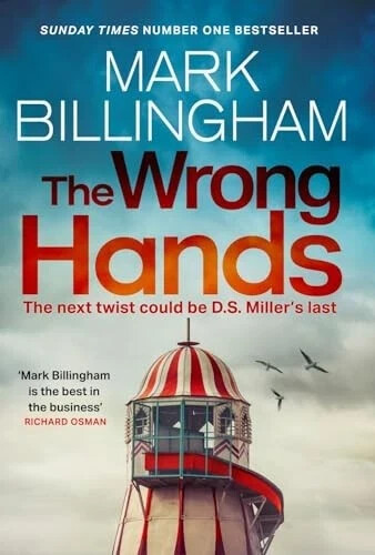 The Wrong Hands: Mark Billingham A Detective Miller Novel