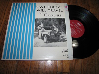 THE CAVALIERS - HAVE POLKA WILL TRAVEIL - ACCENT RECORDS LP 