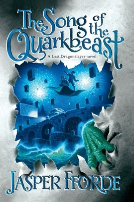 The Song Of The Quarkbeast (Dragonslayer) by Jasper Fforde